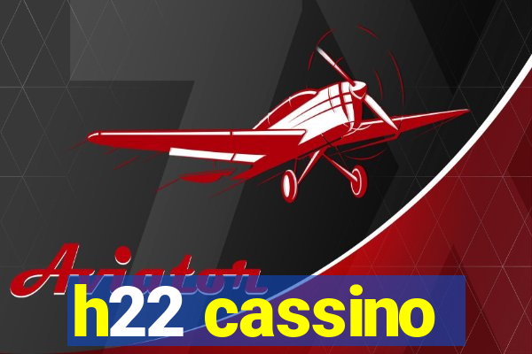 h22 cassino