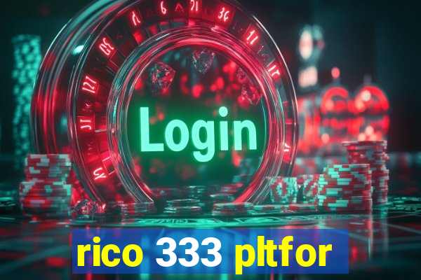 rico 333 pltfor