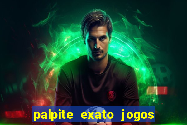 palpite exato jogos de hoje