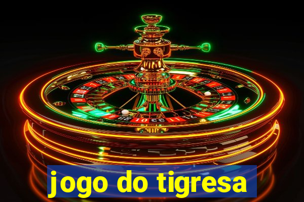 jogo do tigresa