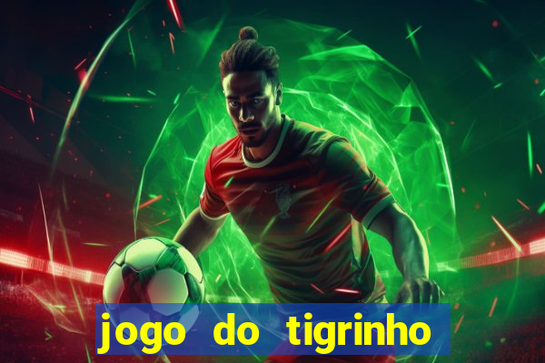 jogo do tigrinho bet vip