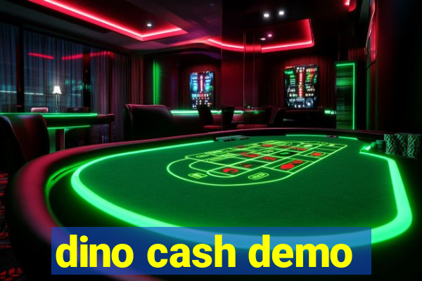 dino cash demo