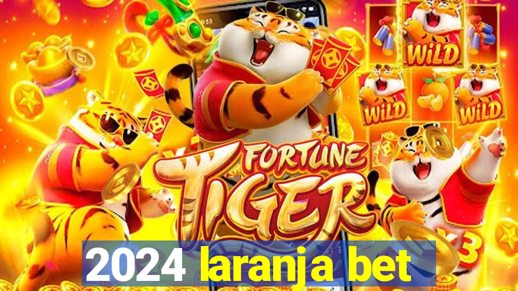 2024 laranja bet