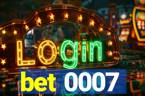 bet 0007