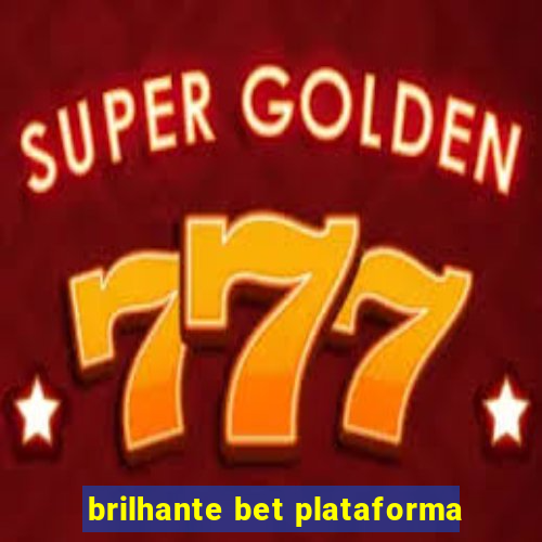 brilhante bet plataforma