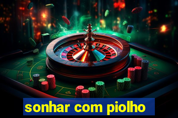 sonhar com piolho