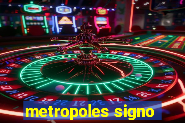 metropoles signo