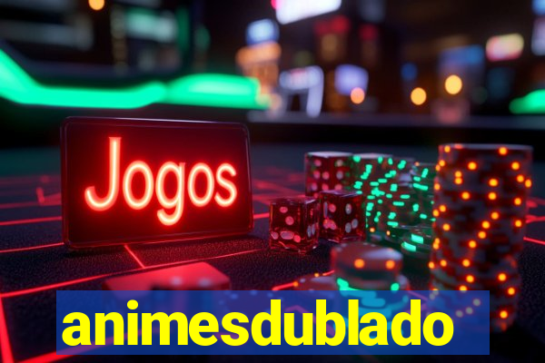 animesdublado