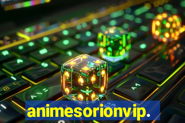 animesorionvip.net