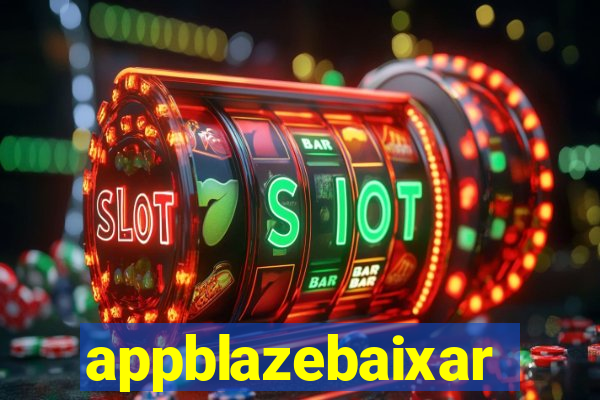 appblazebaixar