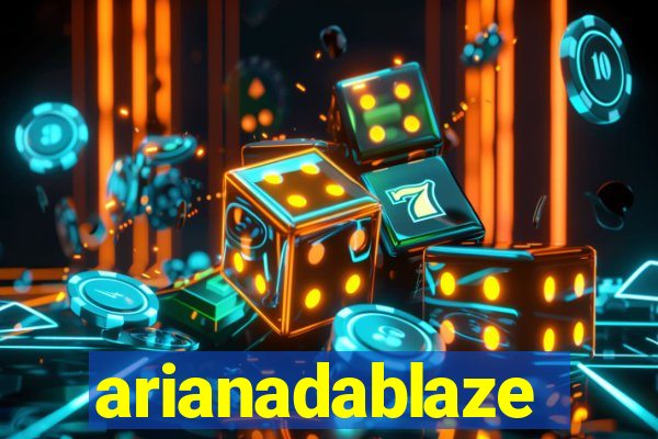 arianadablaze