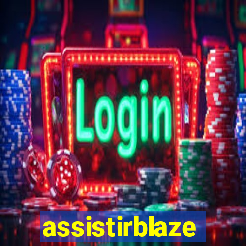 assistirblaze