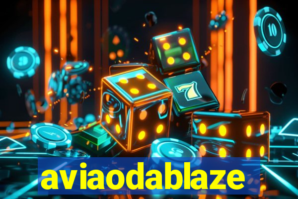 aviaodablaze