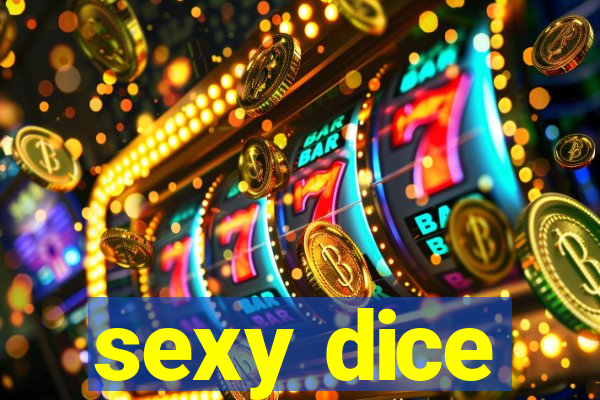 sexy dice