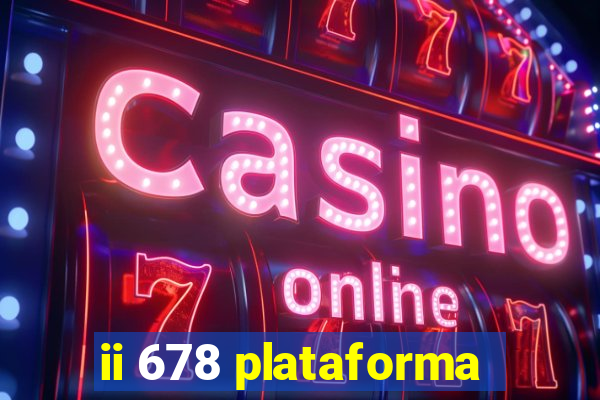 ii 678 plataforma