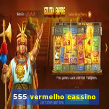 555 vermelho cassino