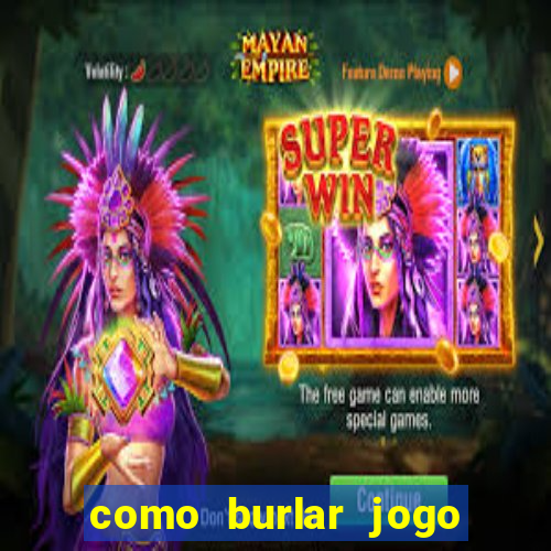 como burlar jogo do tigre