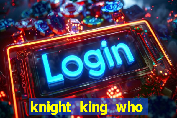 knight king who returned with a god wiki