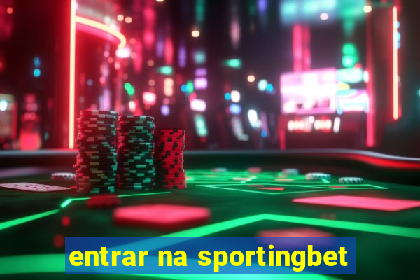 entrar na sportingbet