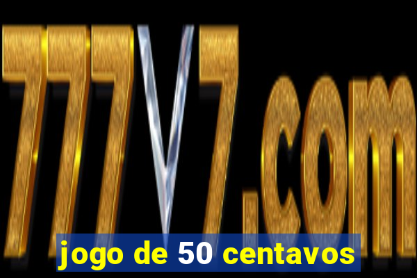 jogo de 50 centavos