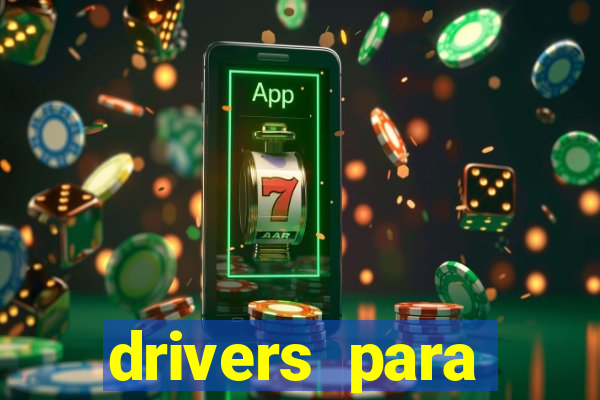 drivers para windows 7 64 bits