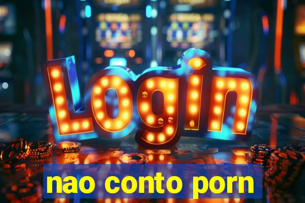 nao conto porn