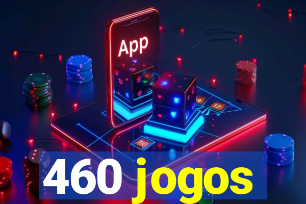 460 jogos