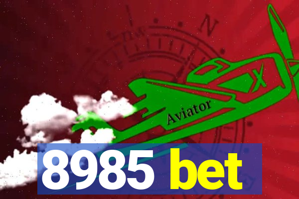 8985 bet