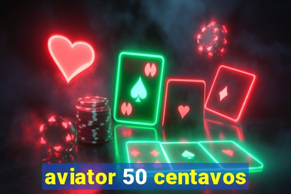 aviator 50 centavos