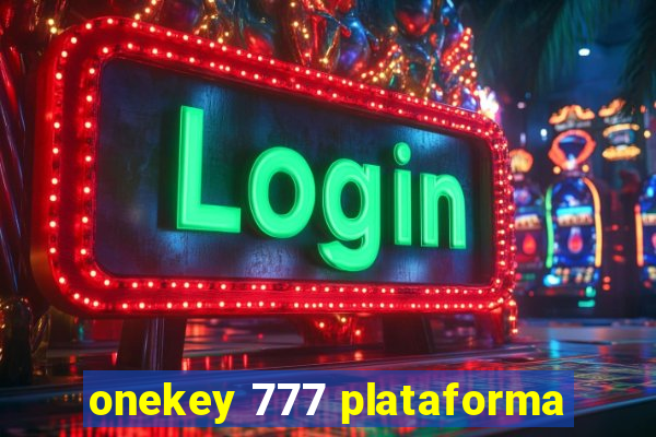 onekey 777 plataforma