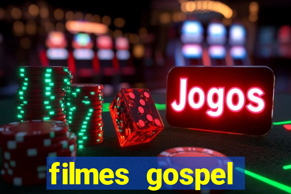 filmes gospel baseadas em fatos reais emocionantes