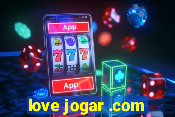 love jogar .com