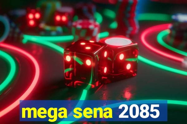 mega sena 2085