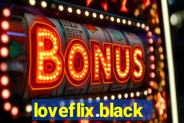 loveflix.black