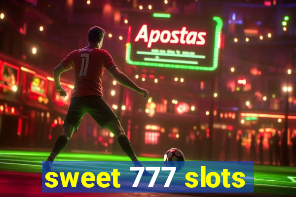 sweet 777 slots