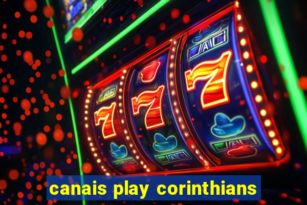 canais play corinthians