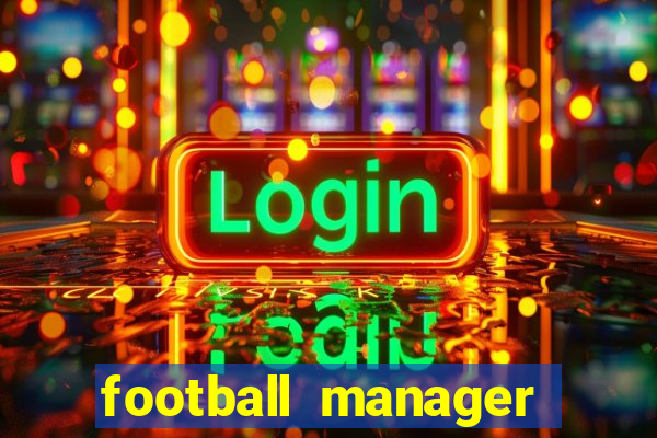 football manager 2021 touch 21.4.0 apk