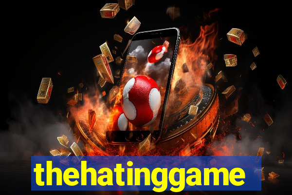 thehatinggame