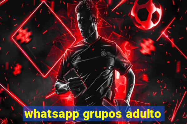 whatsapp grupos adulto