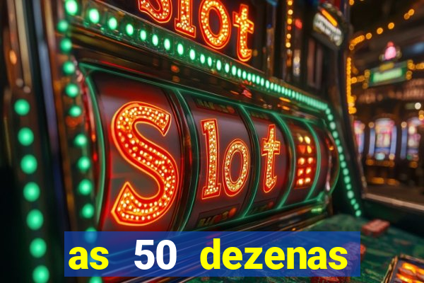 as 50 dezenas melhores de 20 pontos