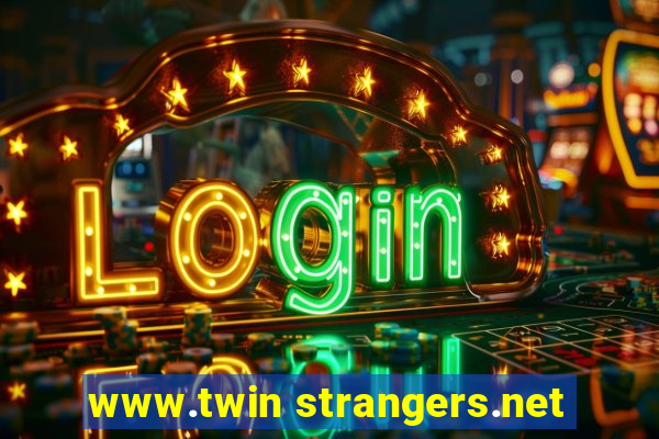 www.twin strangers.net