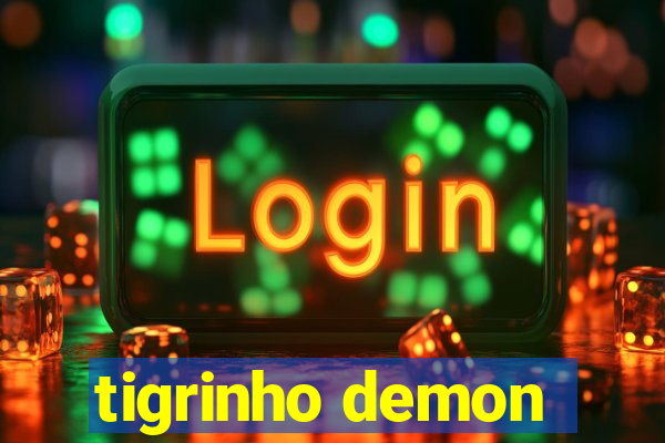 tigrinho demon