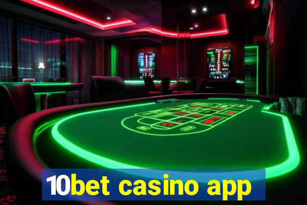 10bet casino app