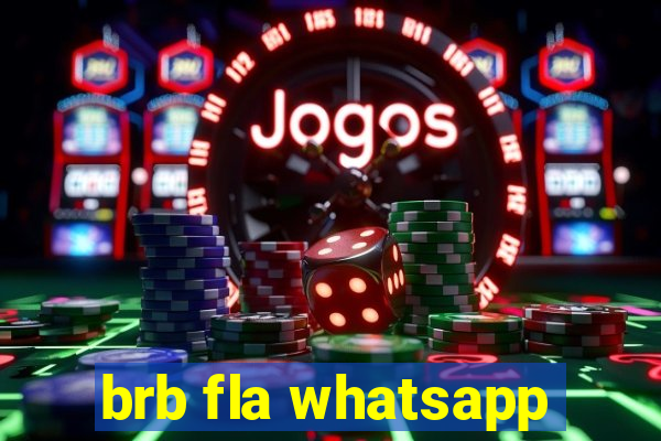 brb fla whatsapp