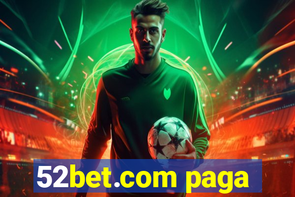 52bet.com paga