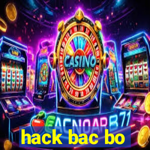 hack bac bo