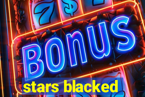 stars blacked