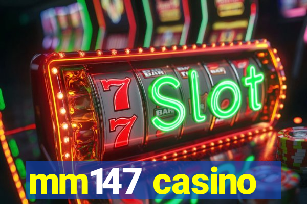 mm147 casino