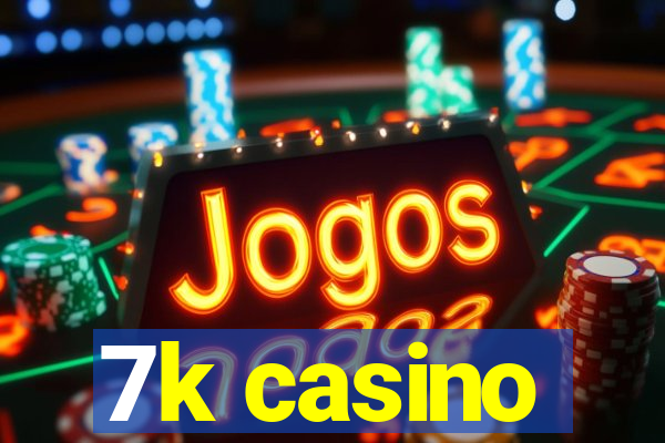 7k casino