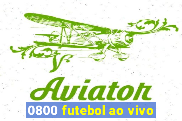 0800 futebol ao vivo